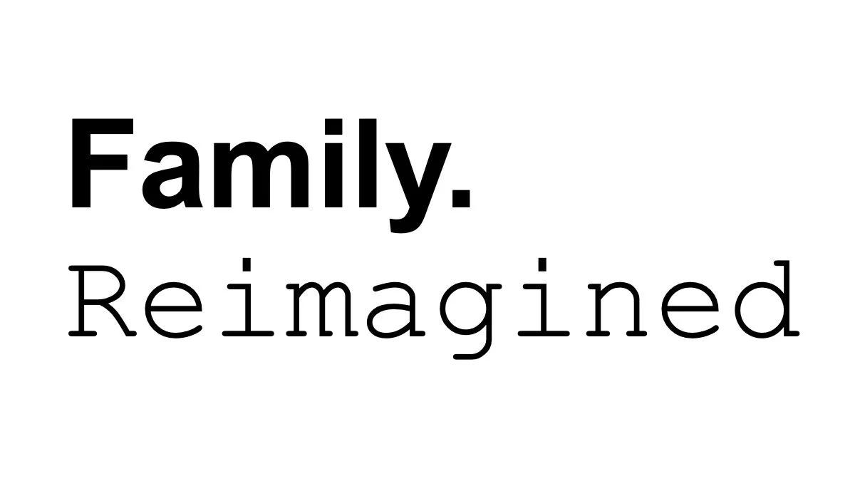 Family. Reimagined