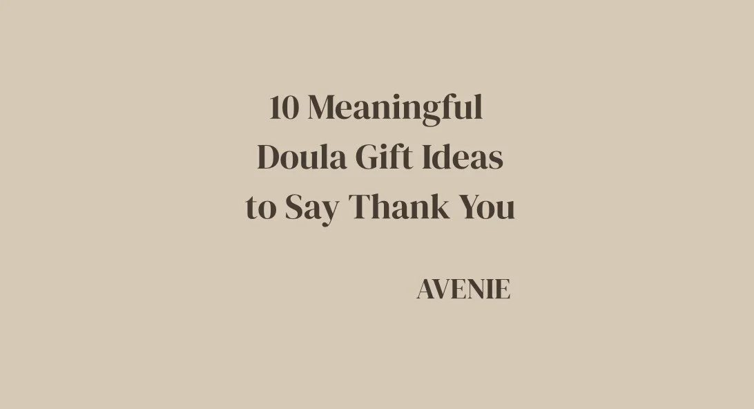 10 Meaningful Doula Gift Ideas to Say Thank You. 
