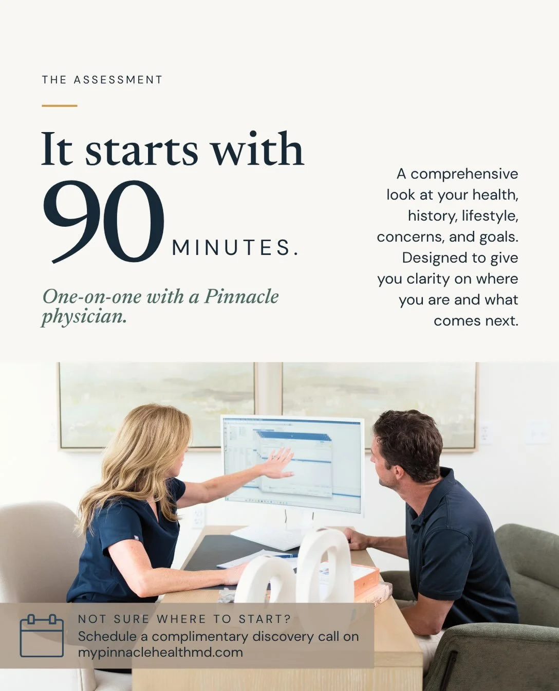 It starts with a conversation.

Every relationship at Pinnacle Health MD begins with understanding your health, your concerns, and what you want for the years ahead.

Our 90-minute physician assessment is a comprehensive, one-on-one medical consultat
