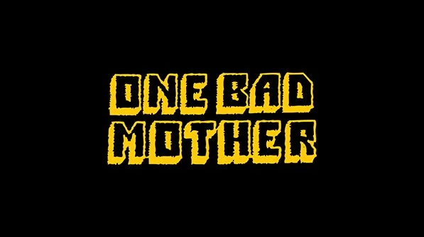 One Bad Mother