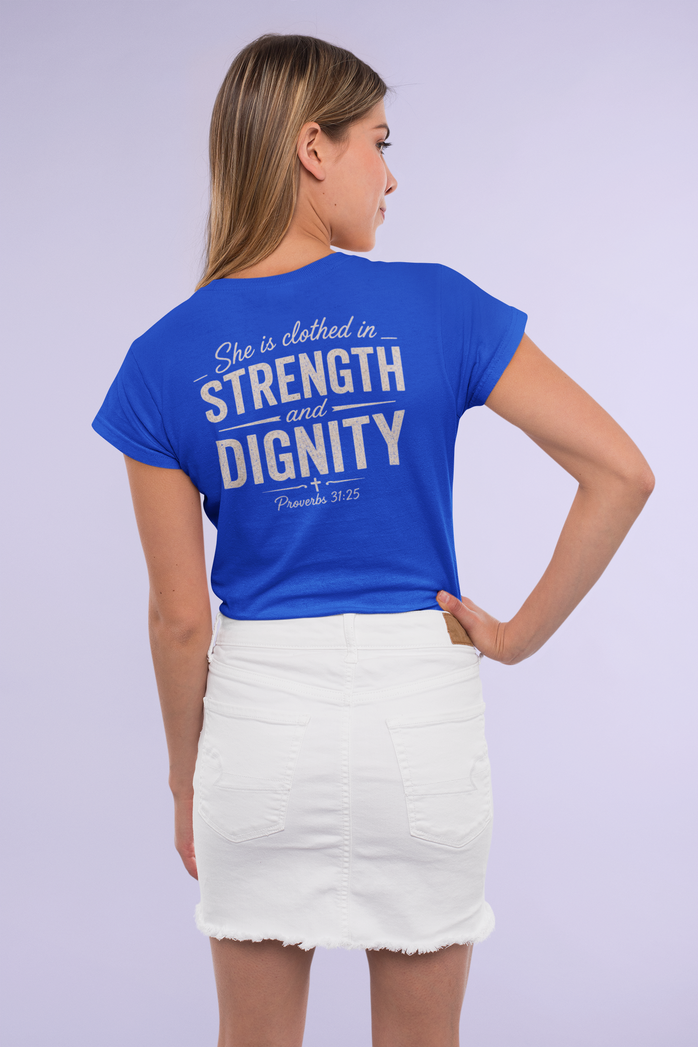 She Is Clothed in Strength and Dignity - Proverbs 31:25