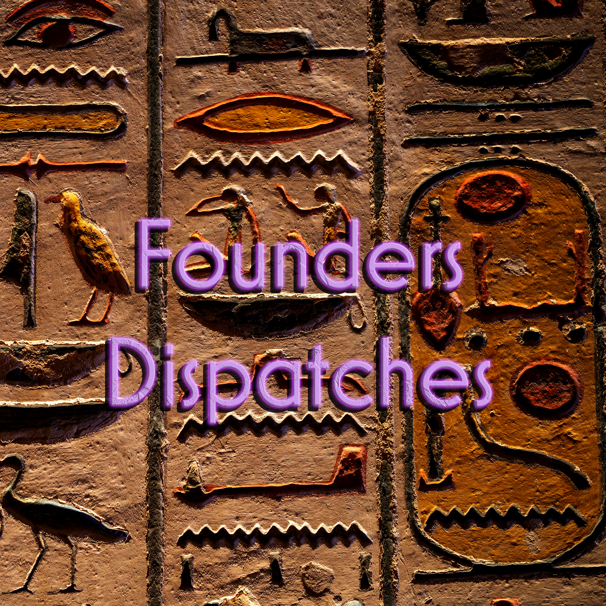Founder Dispatches