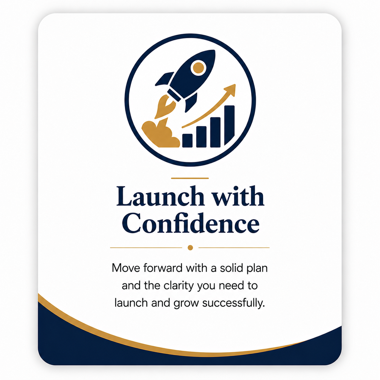 A graphic icon of a rocket launching with a graph indicating growth. The text reads 'Launch with Confidence' and a smaller subtitle says, 'Move forward with a solid plan and the clarity you need to launch and grow successfully.'