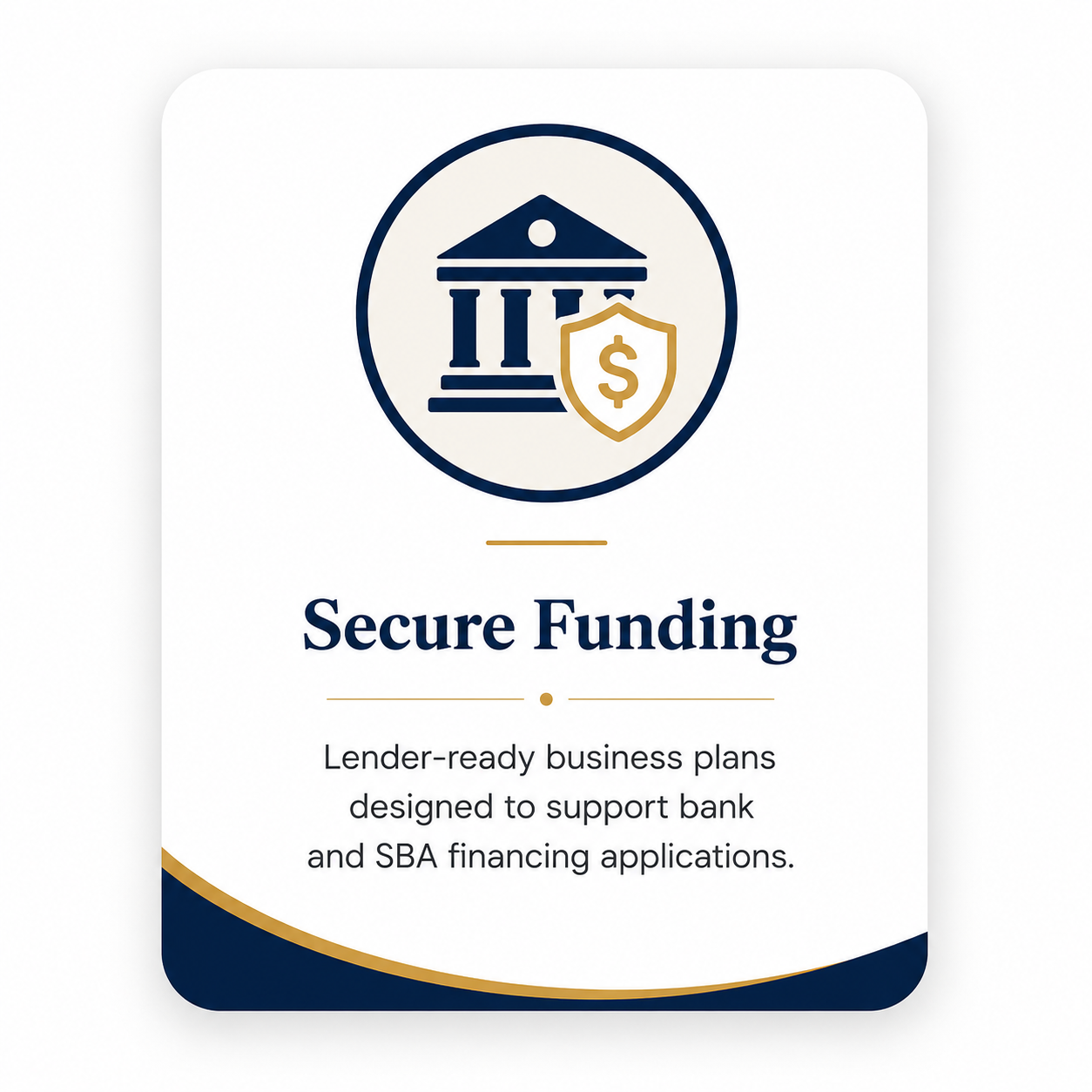 A digital graphic with a bank building icon and shield with dollar sign, titled 'Secure Funding,' promoting lender-ready business plans for bank and SBA financing applications.