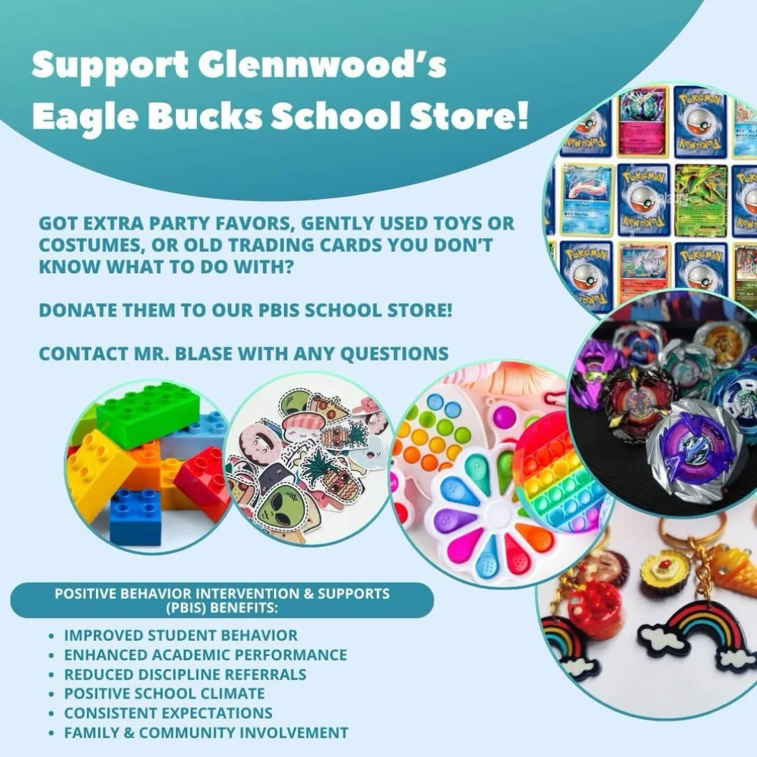 If you have any leftover party favors that other kids may love, consider donating them to the Eagle Bucks PBIS Store. You can drop them off with Ms. Reynolds at the front desk of Glennwood at the start of school or e-mail president@glennwoodespta.com