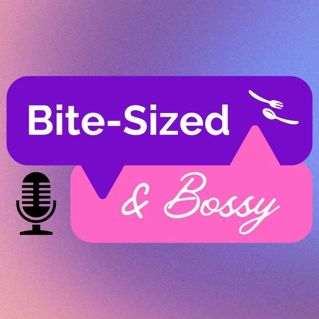 Bite Sized  & Bossy.jpeg