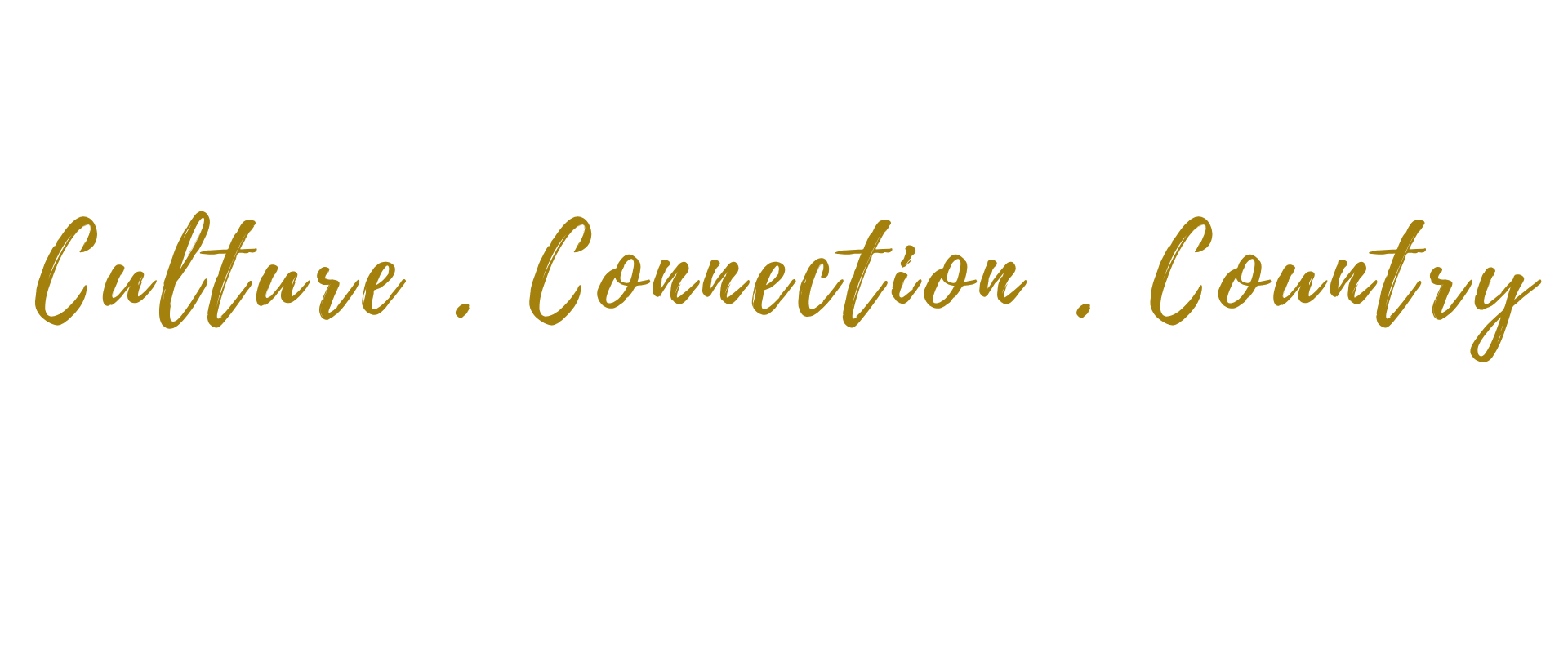 Stylized text reading 'Culture. Connection. Country' in gold script on a black background.