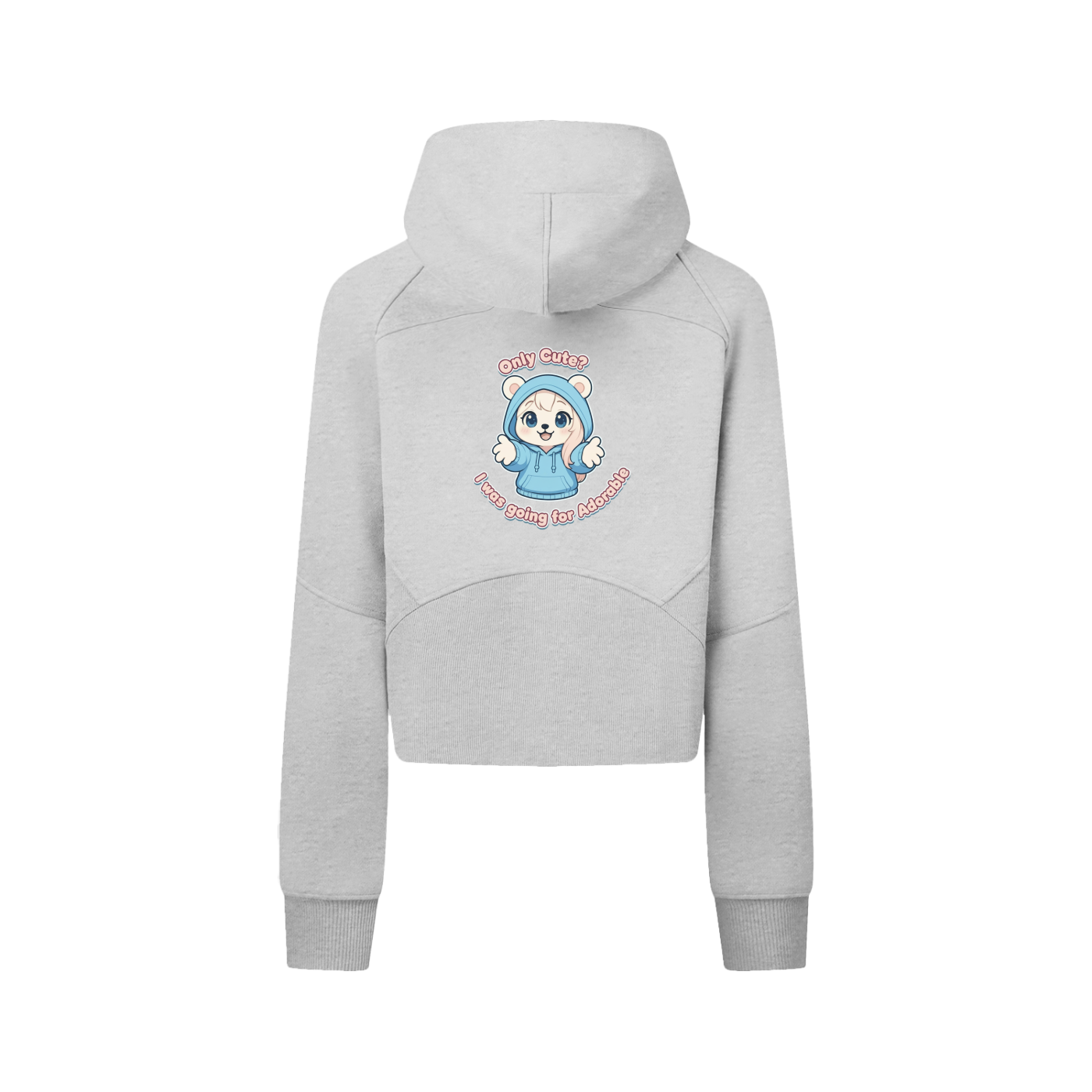 “Cute? Try Again.” Hoodie