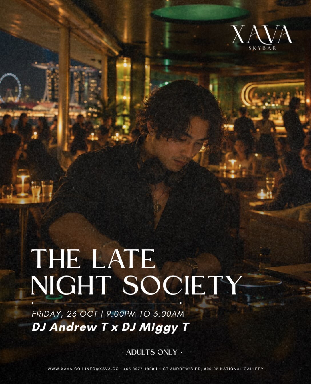 THE LATE NIGHT SOCIETY

Friday nights are better with good company and a view. 🥂

THE LATE NIGHT SOCIETY returns to Xava Skybar with DJ Andrew T &times; DJ Miggy T behind the decks.

Come for the skyline, stay for the drinks, music and the kind of n