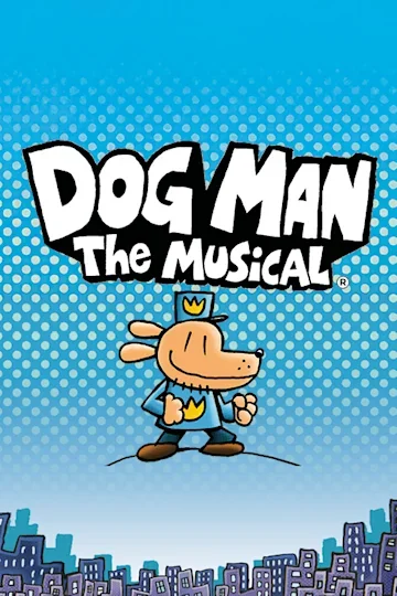 Cover of 'Dog Man: The Musical' featuring a cartoon dog in a blue costume with a crown, set against a blue dotted background and cityscape silhouette at the bottom.