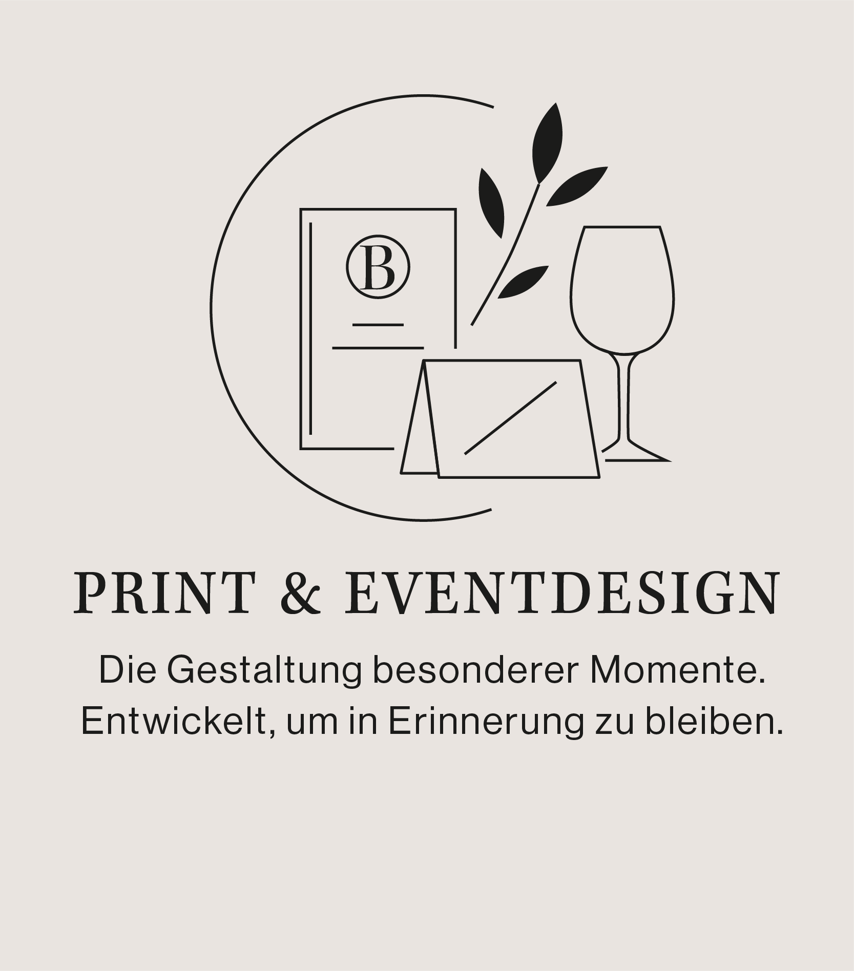 Schwarz-weiß Illustration eines Glas, eines Menüs, eines Zweigs mit Blättern und eines Rahmens. Text: "DRINK & EVENTDESIGN. Die Gestaltung besonderer Momente. Entwickelt, um in Erinnerung zu bleiben."