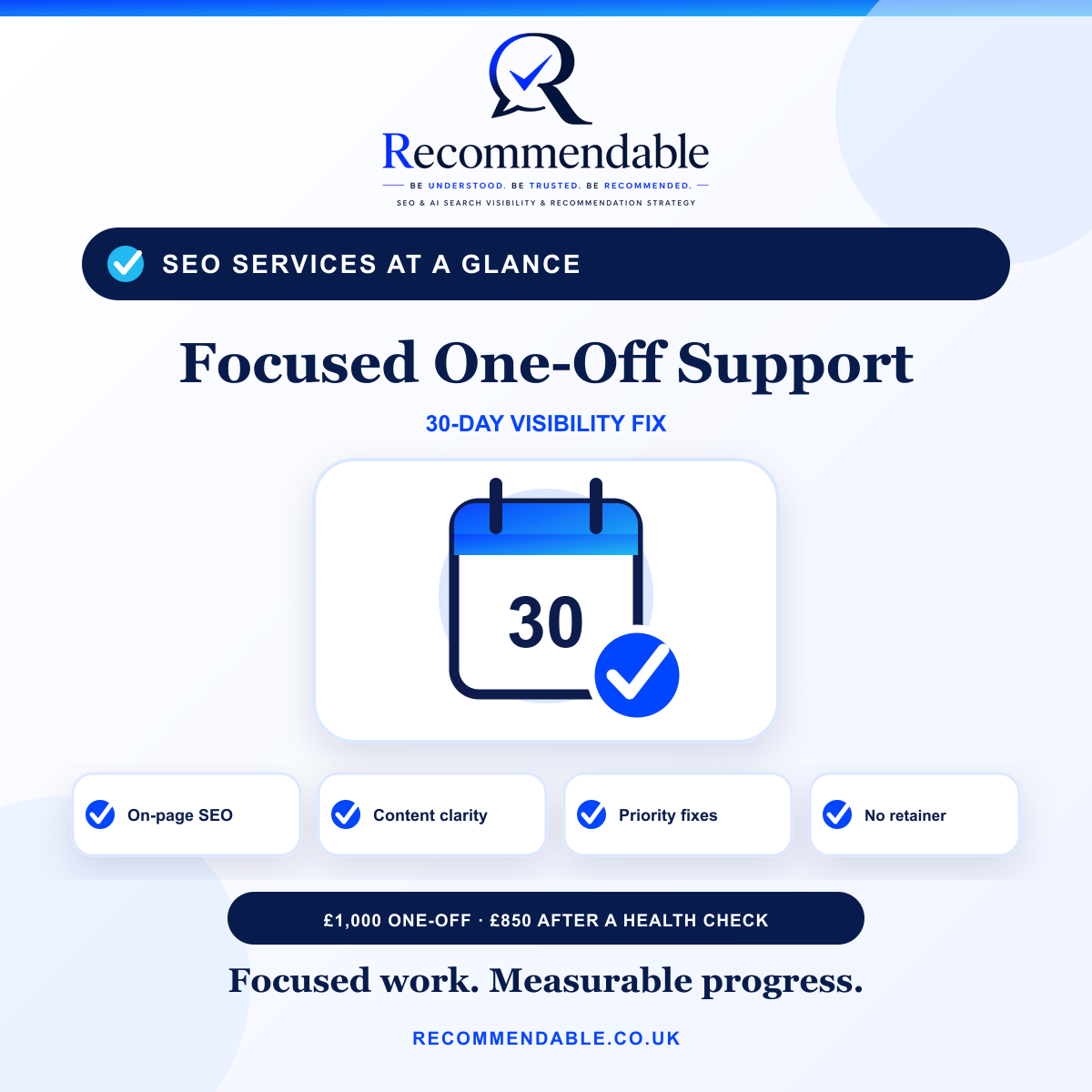 Recommendable 30-Day Visibility Fix providing focused one-off support for on-page SEO, content clarity and priority website improvements without a monthly retainer.