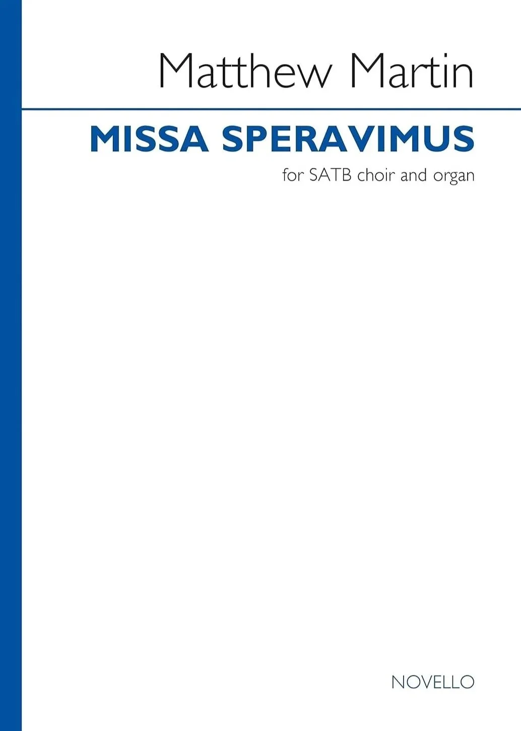 Sheet music of the Missa Speravimus by Mathew Martin, written for SATB choir and organ, published by Novello