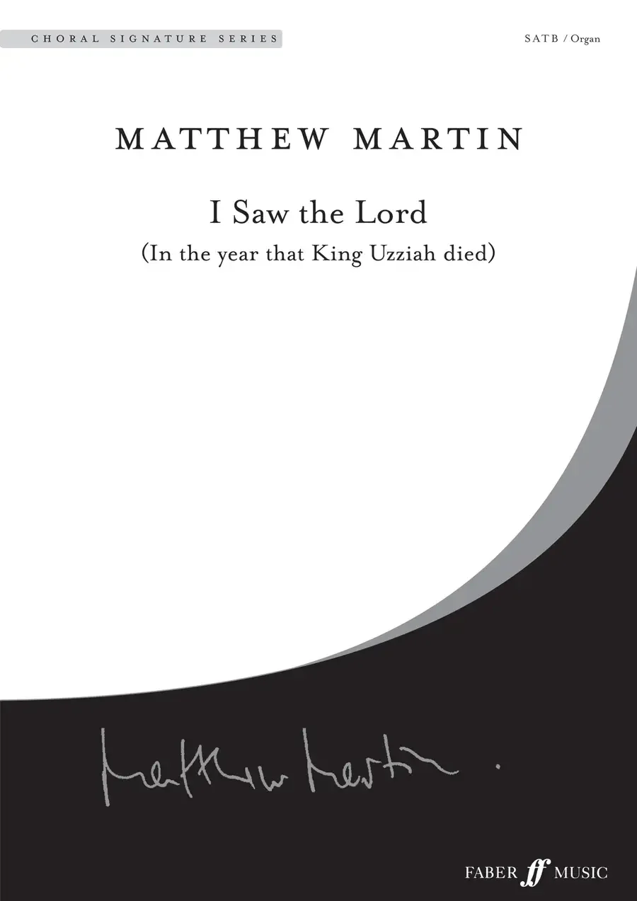 Music sheet cover titled "I Saw the Lord" by Matthew Martin, part of the Choral Signature Series, published by Faber Music. The cover has a design with black, white, and gray colors.