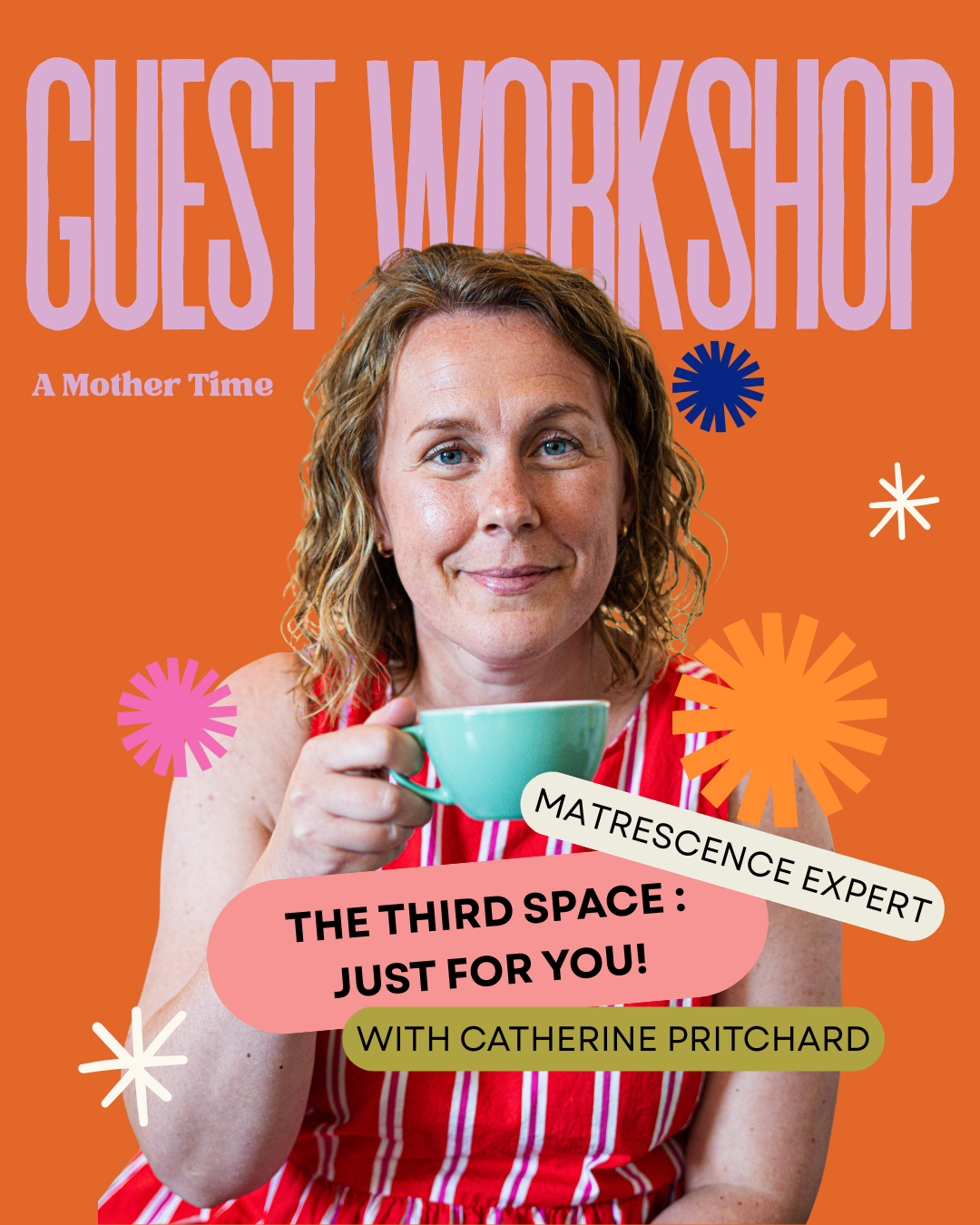 A woman with curly blonde hair holding a turquoise mug, smiling at the camera, featuring bold colorful text and decorative elements on an orange background promoting a guest workshop with Catherine Pritchard about the third space.