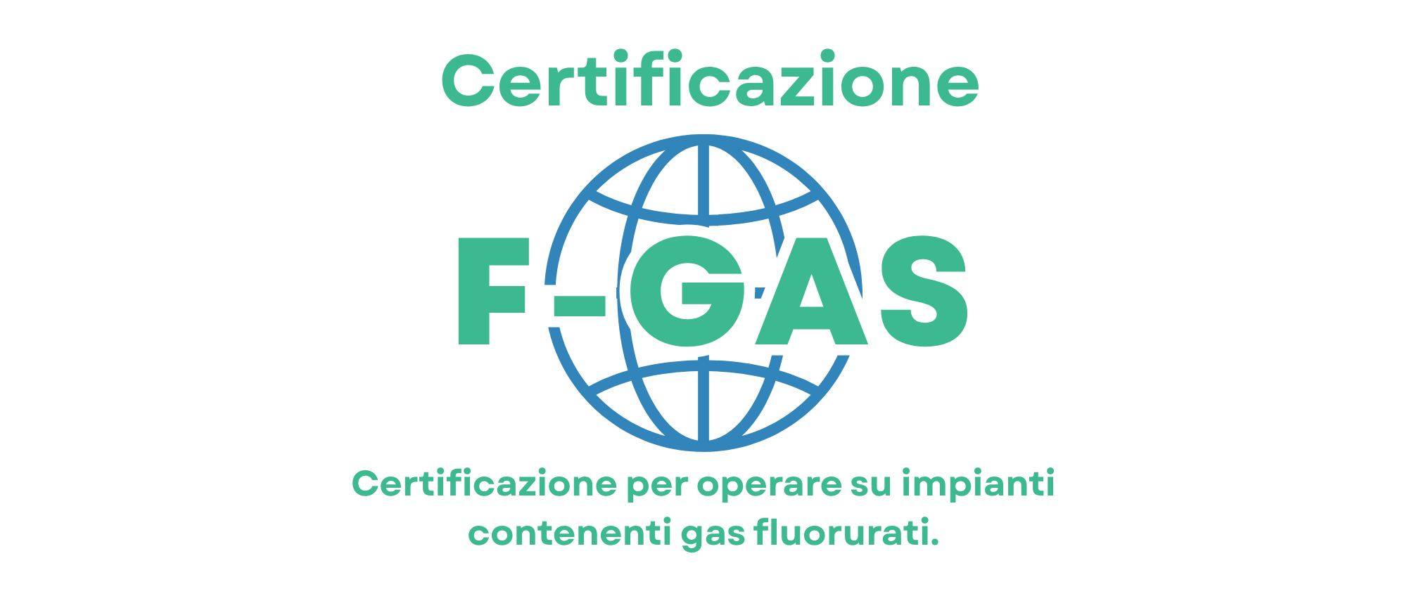 Logo di F-GAS con un globo e testo in italiano che dice "Certificazione" e "Certificazione per operare su impianti contenenti gas fluorurati".