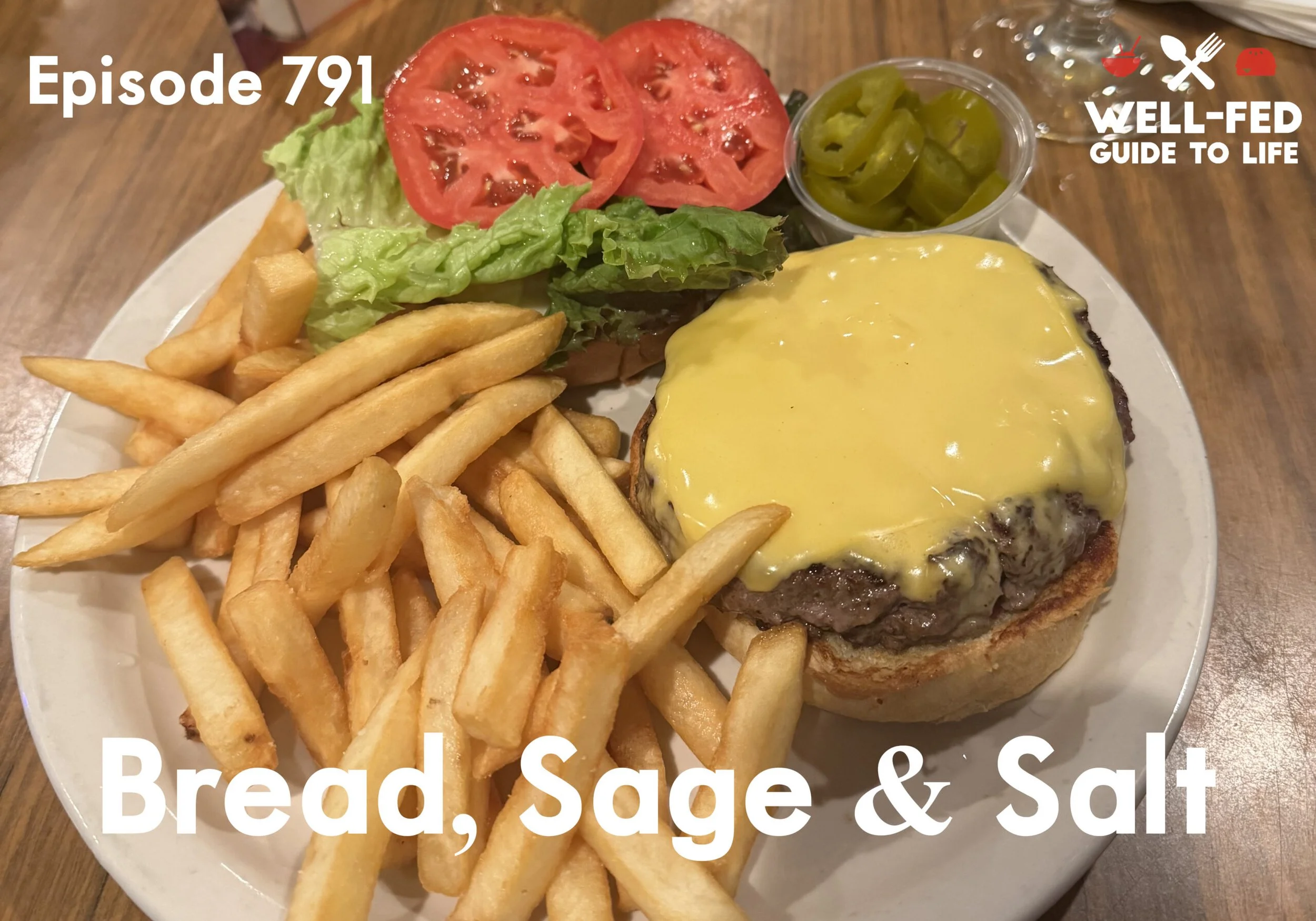 Ep. 791 - Bread, Sage & Salt