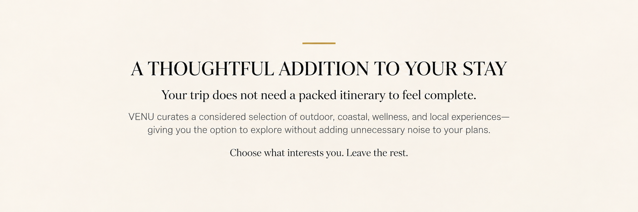 Text on a light beige background promoting outdoor, coastal, wellness, and local experiences curated by VENU, encouraging exploration without additional plans.