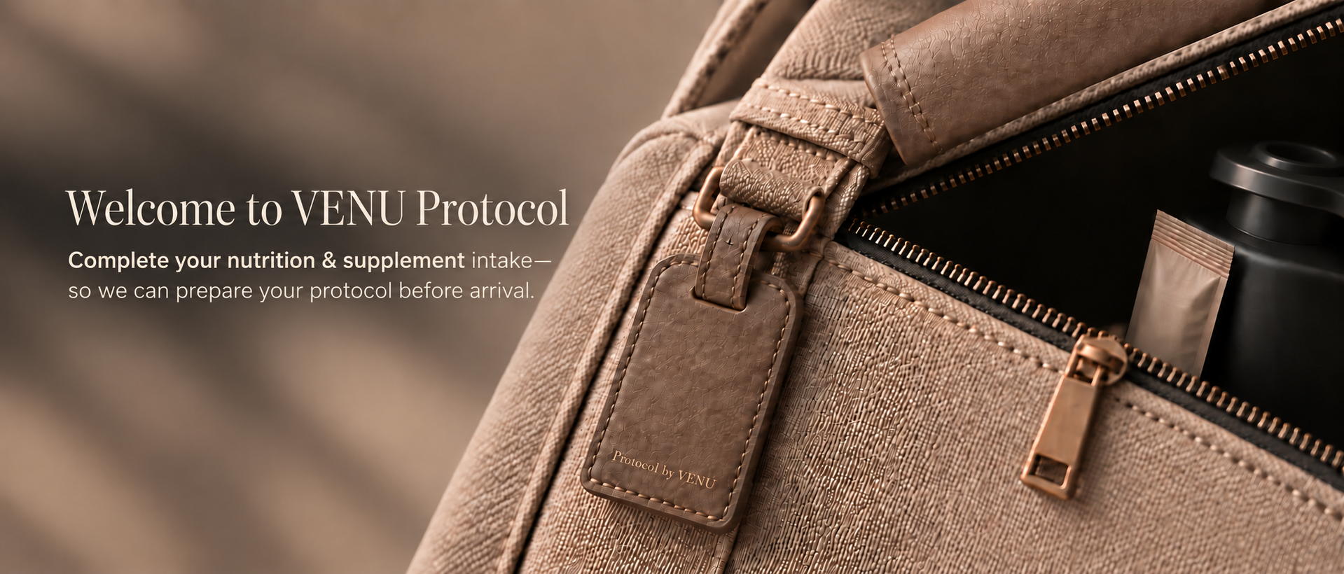 A beige travel bag with a zipper pocket containing a black bottle and a beige packet, along with a beige luggage tag that says Protocol by VENU, and text overlaid on the image reading 'Welcome to VENU Protocol. Complete your nutrition & supplement intake so we can prepare your protocol before arrival.'