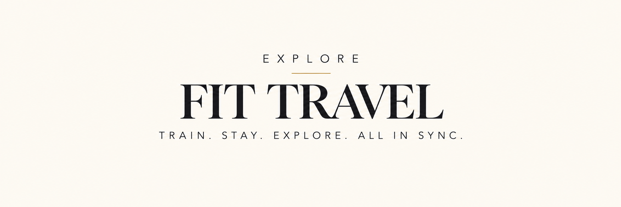 Exploring fit travel with the slogan "Train. Stay. Explore. All in Sync."