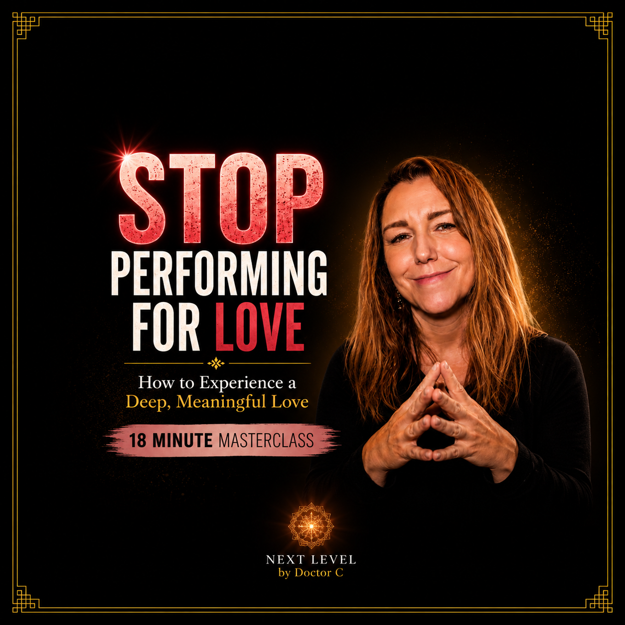 Stop Performing For Love Mini Masterclass