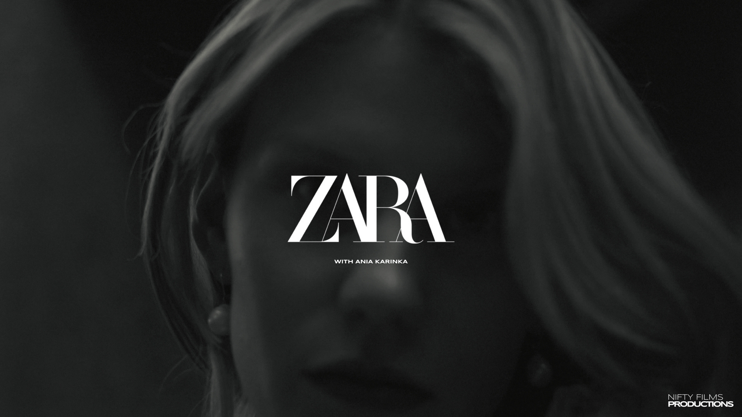 Black and white close-up of a woman's face, with the ZARA logo and text 'with Ania Karinka', and Nifty Films Productions in the bottom right corner.