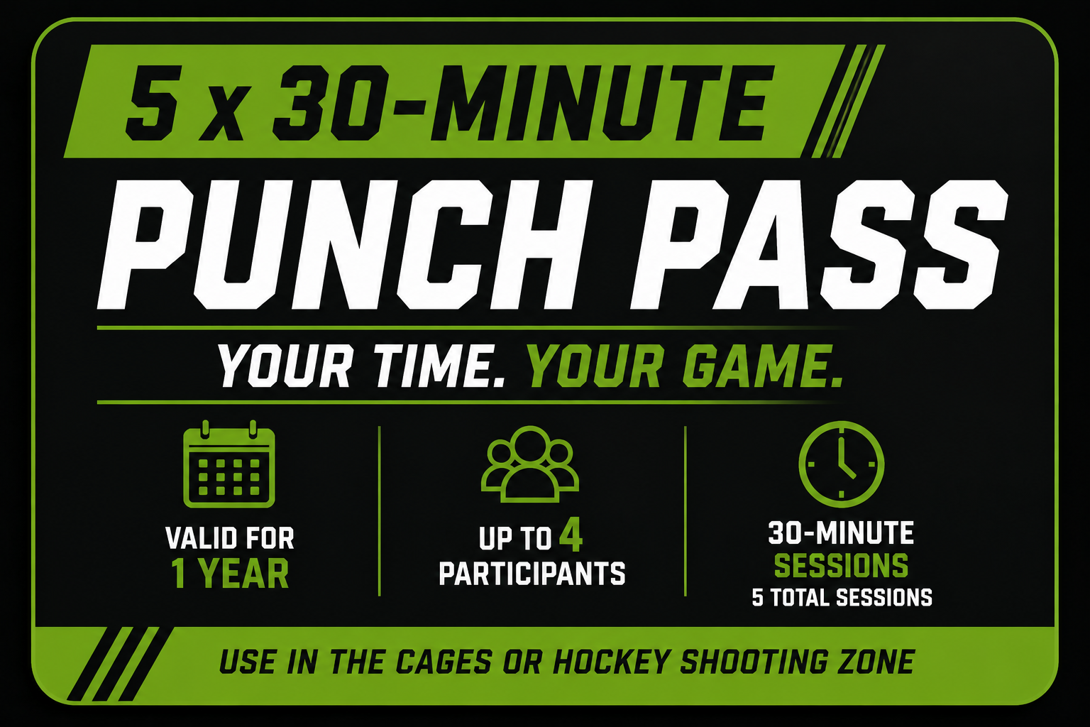 A punch pass for 5 sessions of 30 minutes each, valid for one year, suitable for up to four participants, mainly used in cages or a hockey shooting zone.