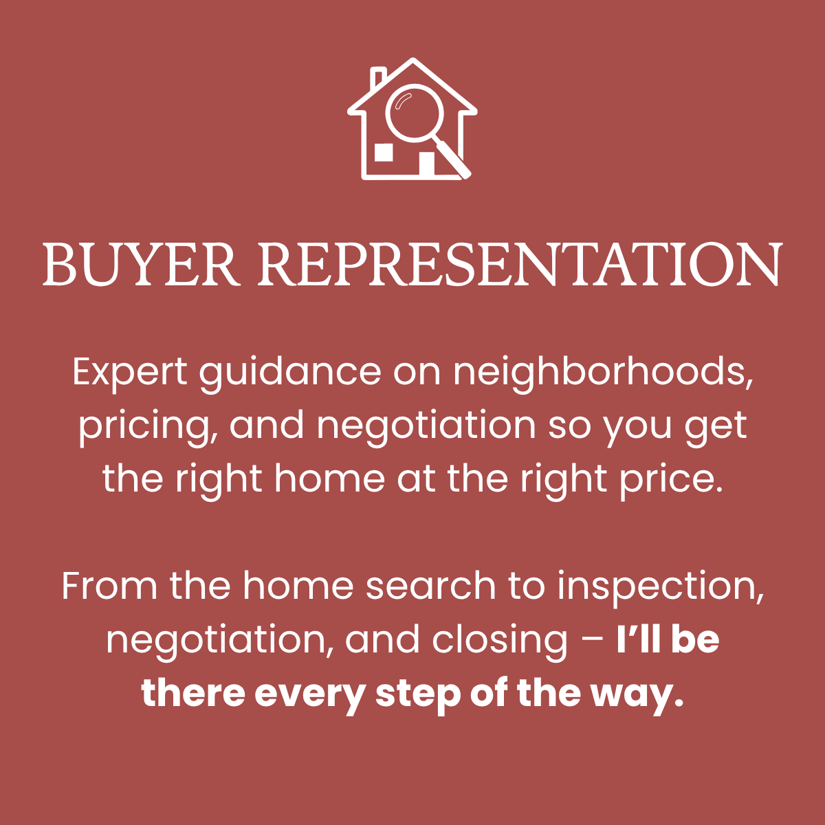 Poster with a house and magnifying glass icon, advertising buyer representation services, highlighting guidance on neighborhoods, pricing, negotiation, home search, inspection, and closing.