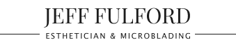 Jeff Fulford - Esthetician &amp; Microblading