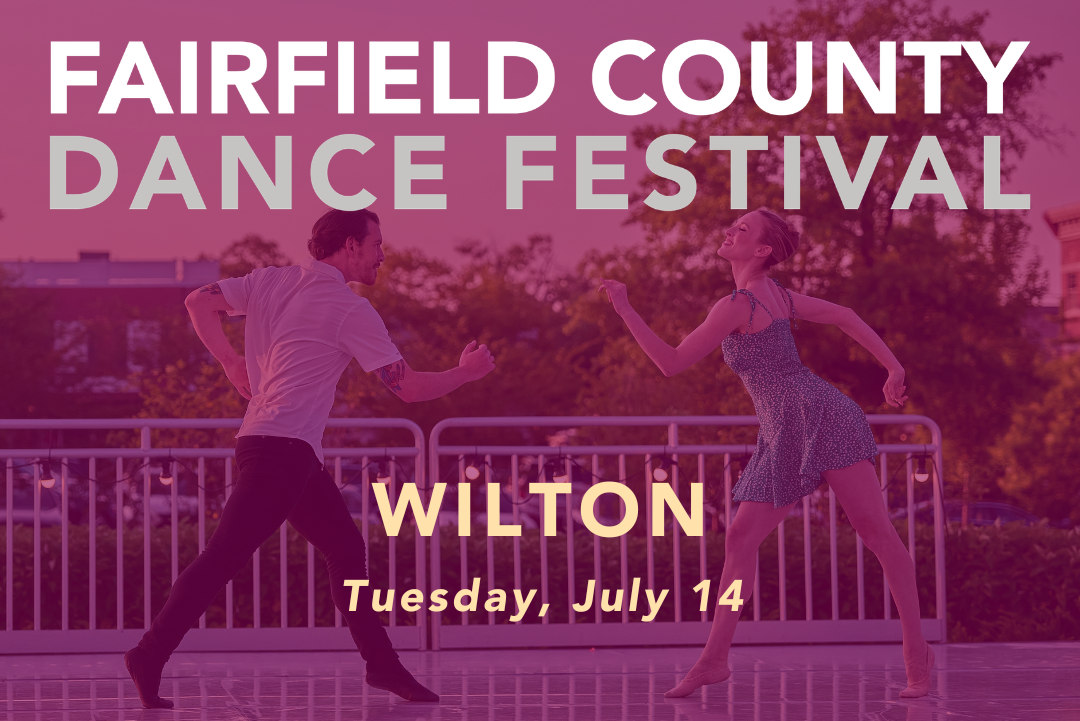 FAIRFIELD COUNTY DANCE FESTIVAL - WILTON