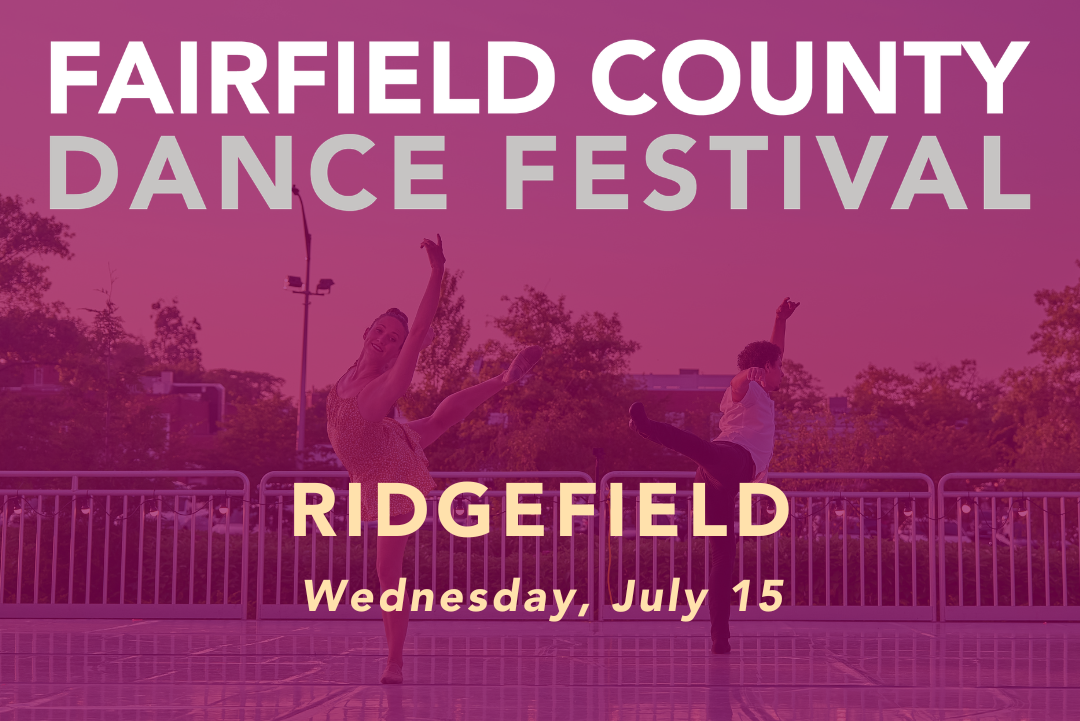 FAIRFIELD COUNTY DANCE FESTIVAL - RIDGEFIELD