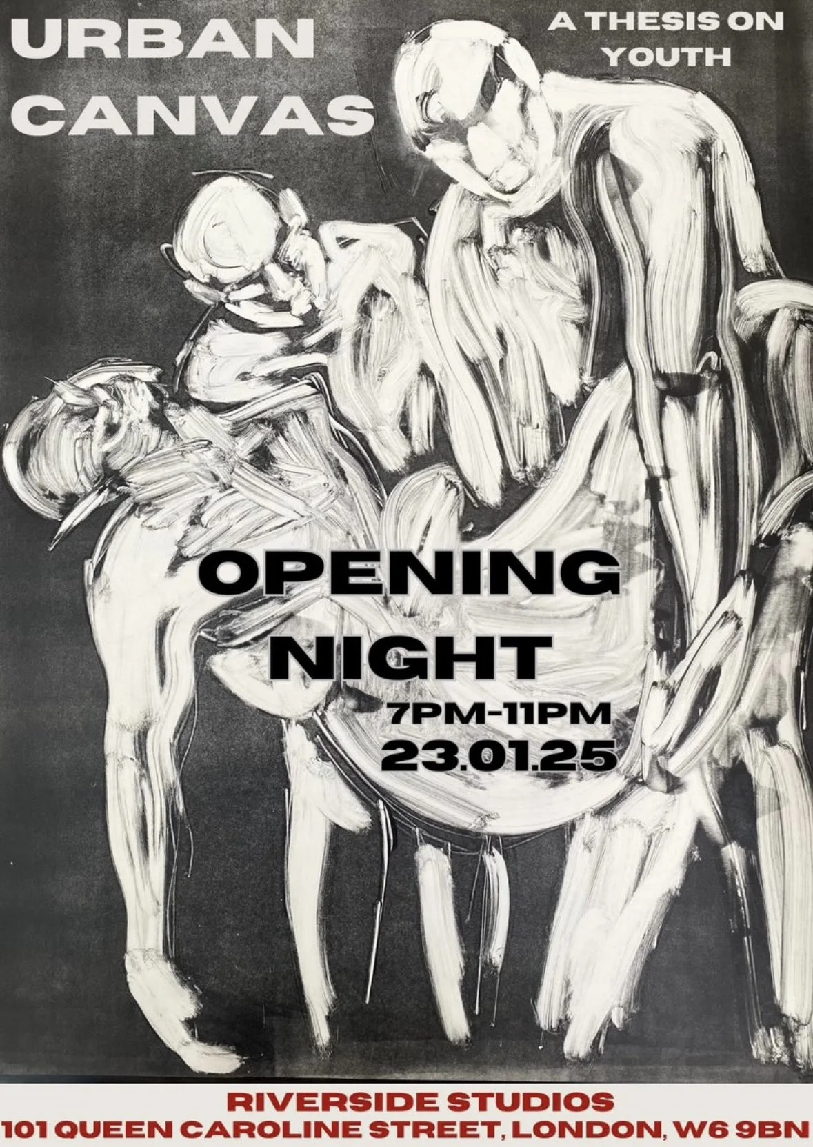 Black and white painted poster announcing the opening night of an art exhibit titled "Urban Canvas: A Thesis on Youth" scheduled for January 23, 2025, from 7 pm to 11 pm at Riverside Studios, 101 Queen Caroline Street, London, W6 9BN.