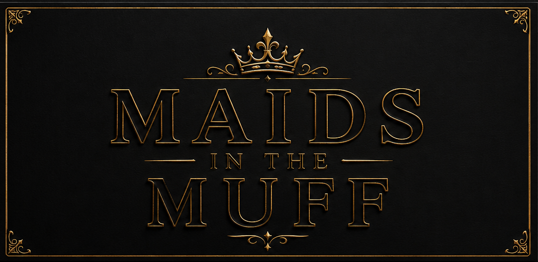 Maids In The Muff