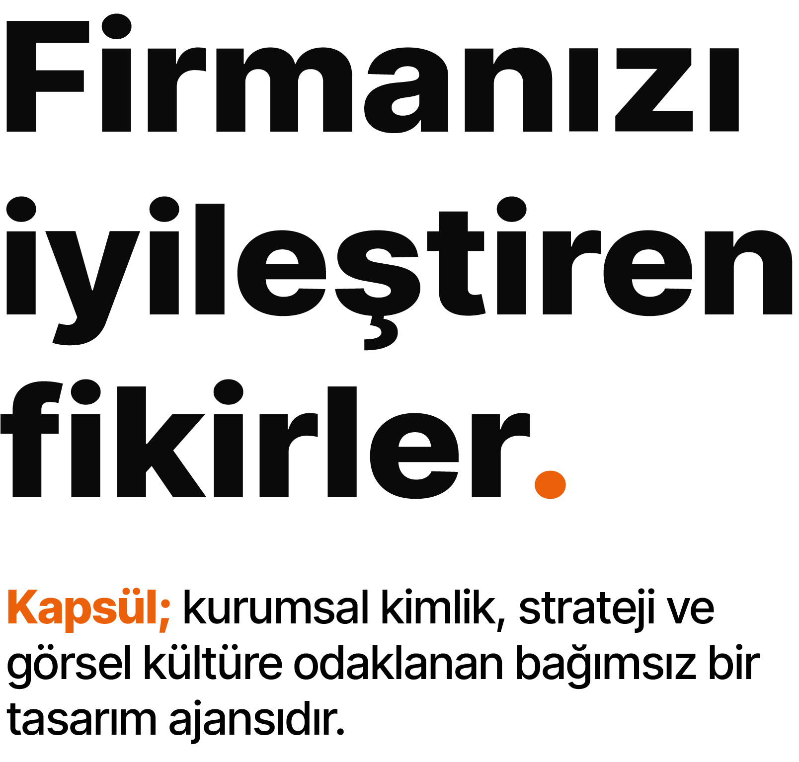 Siyah arka planda büyük, kalın, siyah harflerle 'Fırma' yazısı ve 'İvileştiren' kelimesi yer almakta. Altında küçük, turuncu renkte 'Kapsül;,' ifadesi bulunmakta.