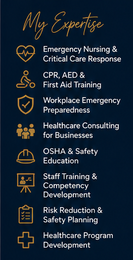 A list titled 'My Expertise' with icons and text: Emergency Nursing & Critical Care Response, CPR, AED & First Aid Training, Workplace Emergency Preparedness, Healthcare Consulting for Businesses, OSHA & Safety Education, Staff Training & Competency Development, Risk Reduction & Safety Planning, Healthcare Program Development.