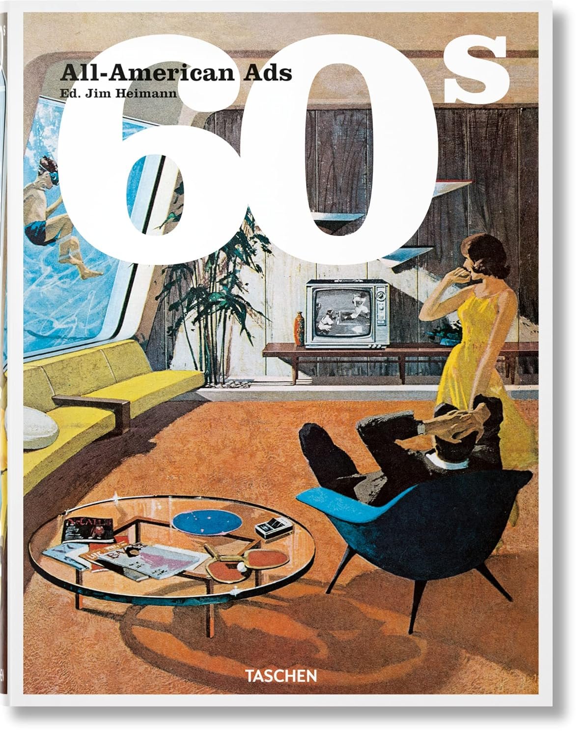 Cover of a book titled '60s All-American Ads' showing a mid-century modern living room scene with a woman in a yellow dress, a man lounging in a black chair, a vintage television, a round coffee table with magazines, a yellow couch, and a large window with a young person swimming