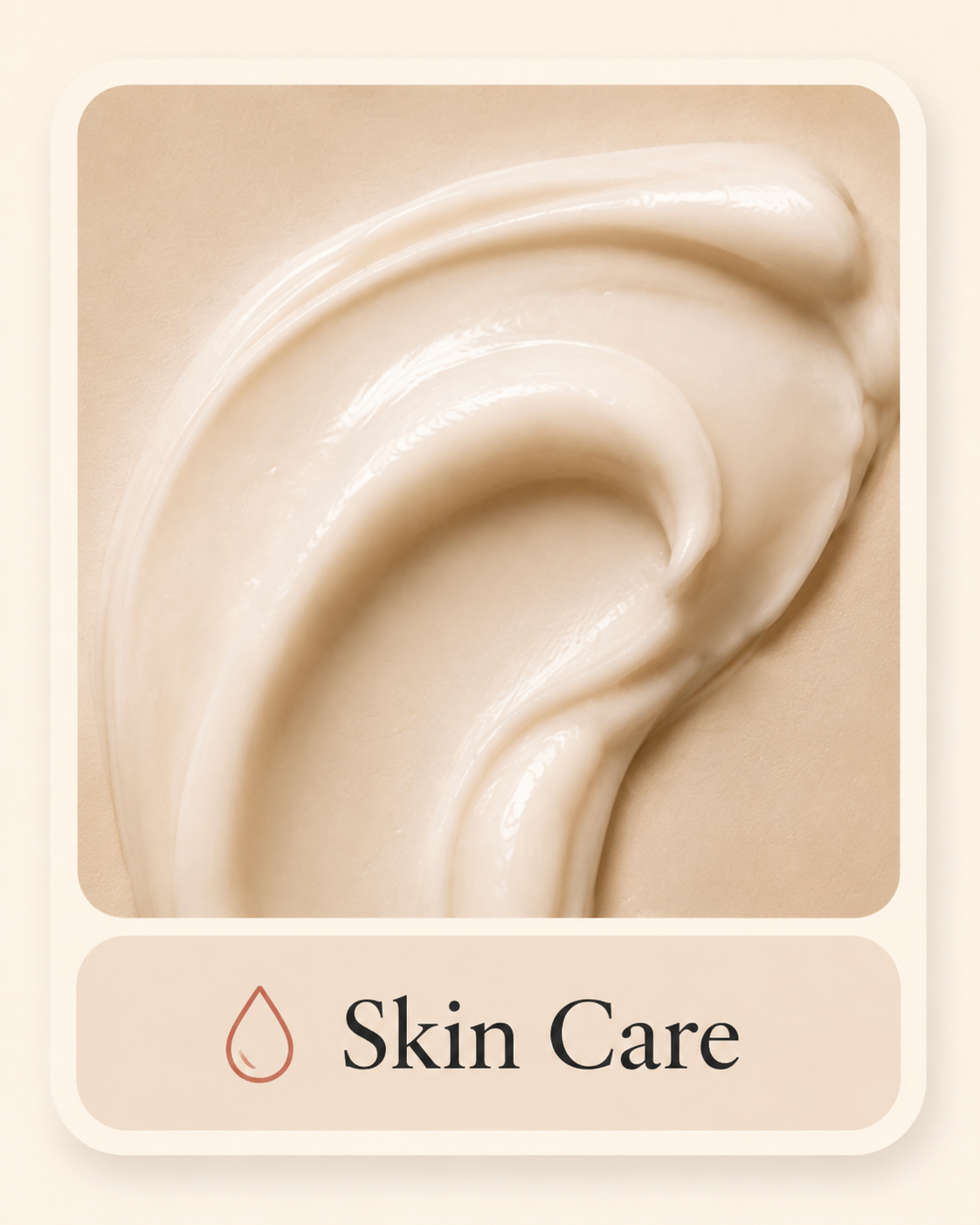 A skincare product with a creamy, smooth texture and an off-white color, labeled as 'Skin Care' with a small droplet icon.