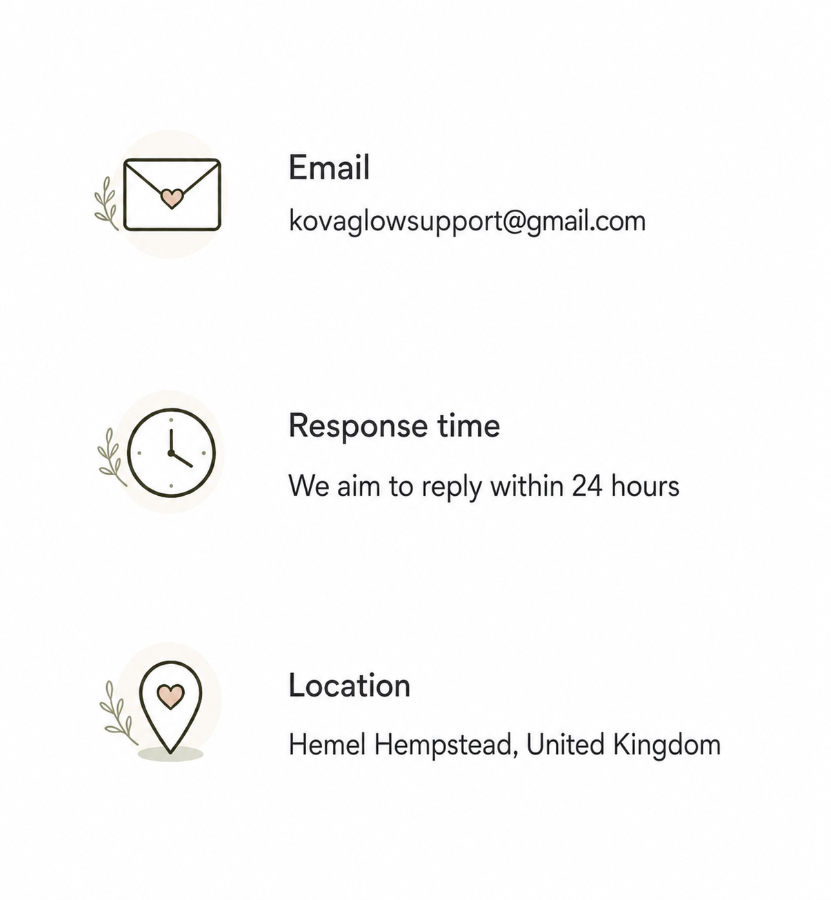 Contact information with icons: an envelope with a heart for email, a clock for response time, and a location pin for address. Email is kovaglowsupport@gmail.com, response time is within 24 hours, and the location is Hemel Hempstead, United Kingdom.
