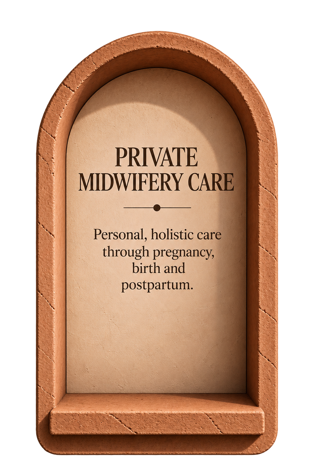 Sign for private midwifery care with text about holistic care during pregnancy, birth, and postpartum, set in a stone frame.