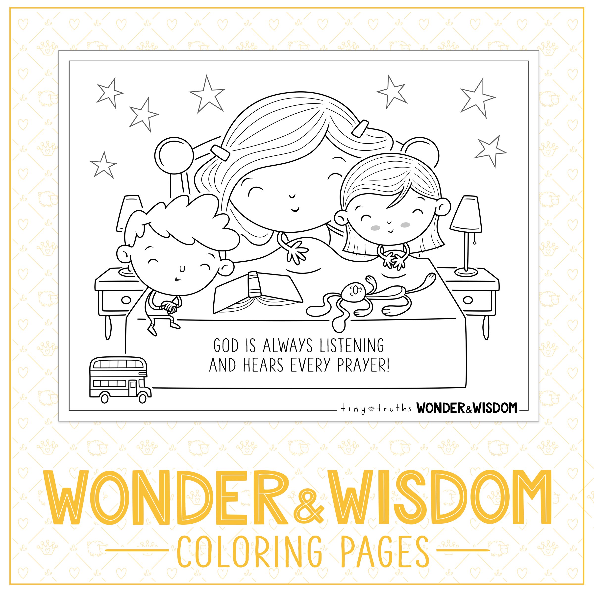 Example of printable Wonder & Wisdom colouring pages featuring a mom praying with her children reminding us that God hears all of our prayers