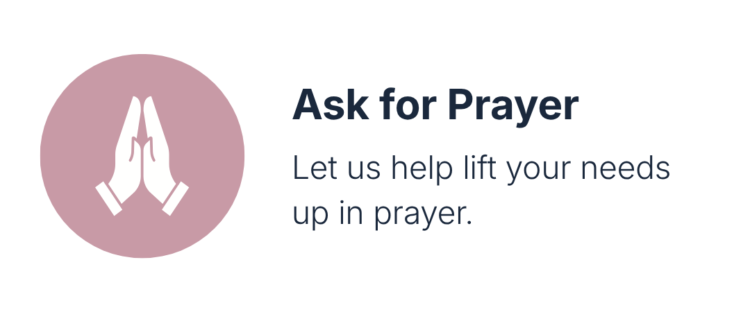 Icon of two hands in prayer position with the text 'Ask for Prayer' and 'Let us help lift your needs up in prayer' on a white background.