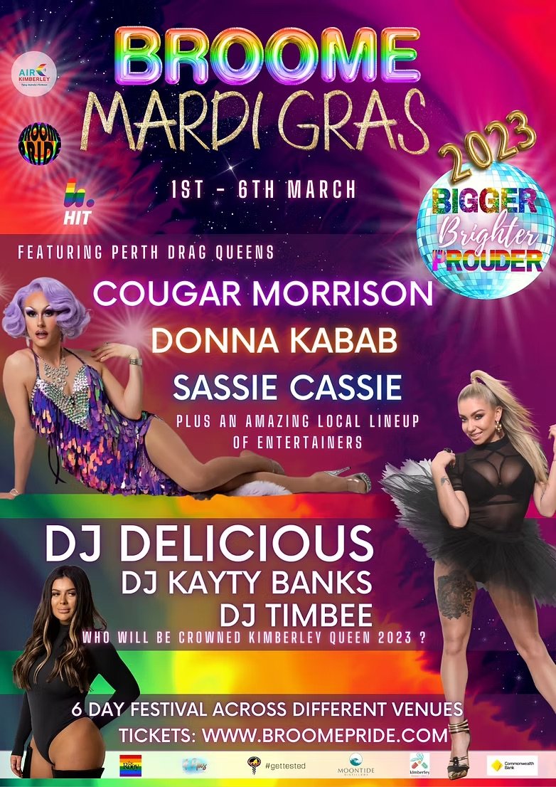Colorful poster for the Broome Mardi Gras 2023 festival, taking place from March 1st to 6th, featuring Perth drag queens Cougar Morrison, Donna KABAB, and Sassie Cassie, with DJs Delicious, Kayty Banks, and TimBee, announcing a 6-day event with various venues and a website for tickets.