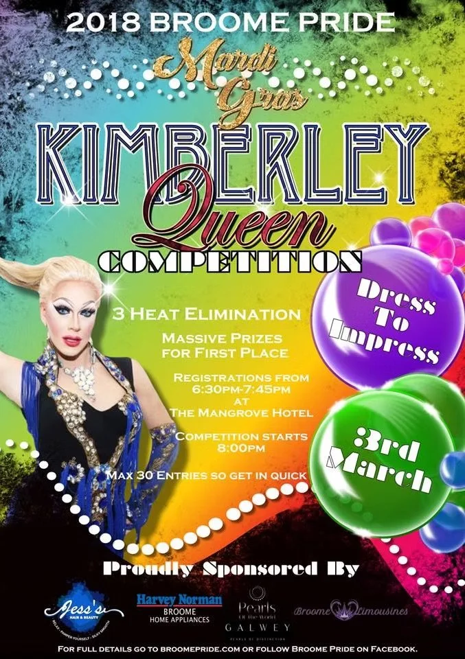 Colorful flyer for the 2018 Broome Pride Mardi Gras Kimberly Queen Competition. Features a drag queen, event details, and balloons with 'Dress To Impress' and '3rd March'.