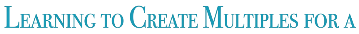Text stating "Learning to Create Multiples for a" in large blue font.