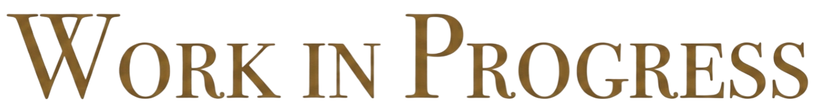 Close-up of a sign with the words 'Work in Progress' in gold letters, with blue background highlighting parts of the text.
