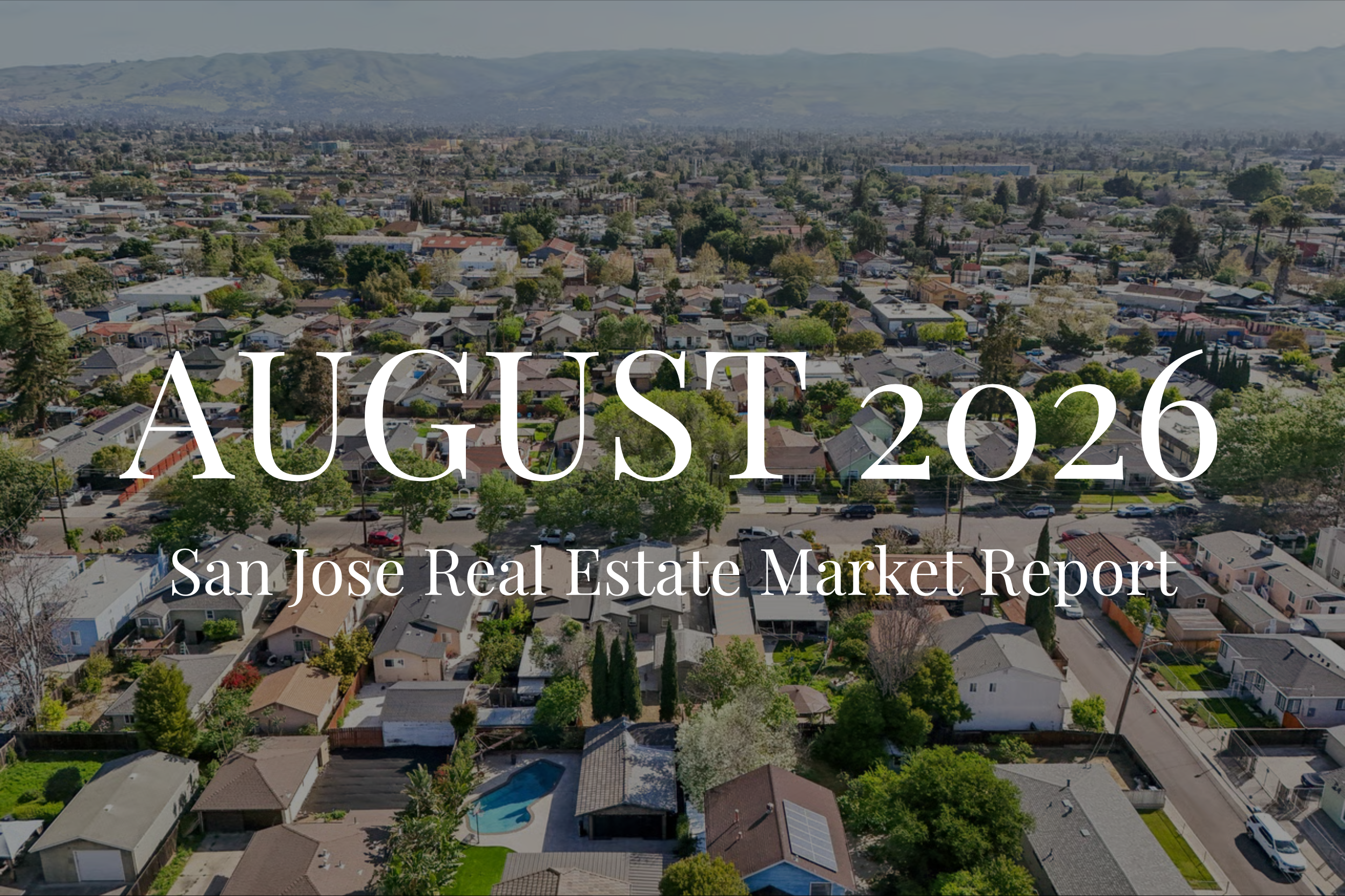 San Jose Real Estate Market Report – August 2026