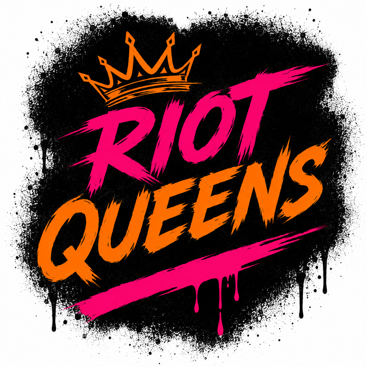 Graffiti-style text reading "Riot Queens" in bright pink and orange with a crown above "Riot," against a black spray-painted background with paint splatters and drips.