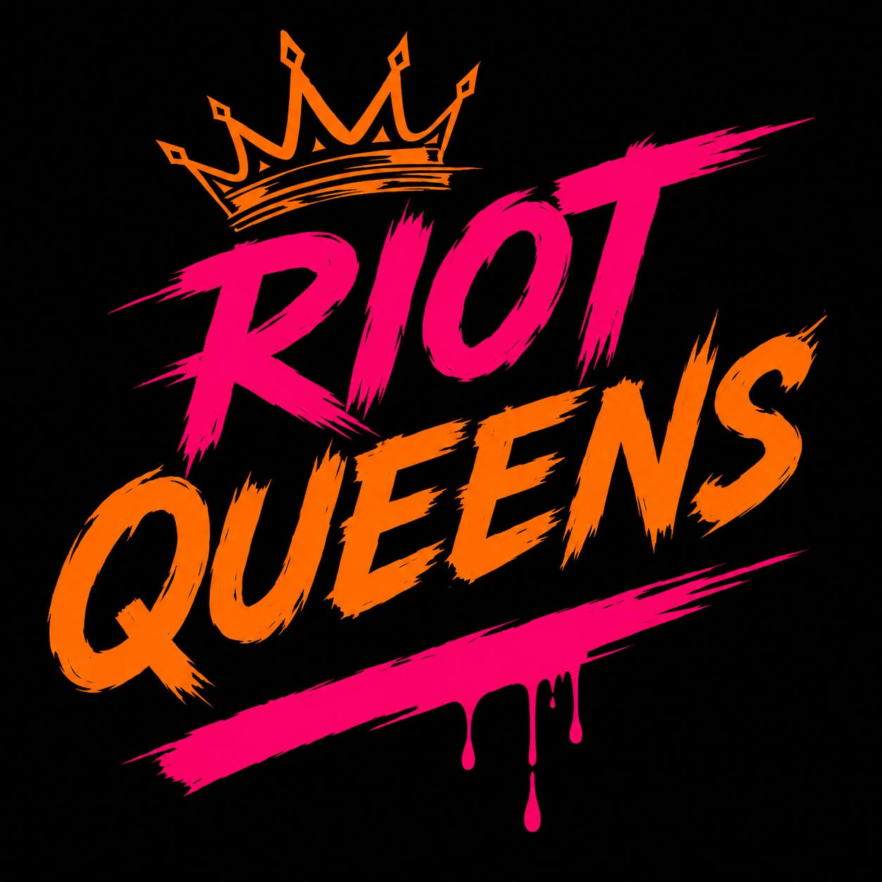 Bright pink and orange text saying "Riot Queens" with a crown above "Riot" and a pink paint stroke underline with drips on a black background.