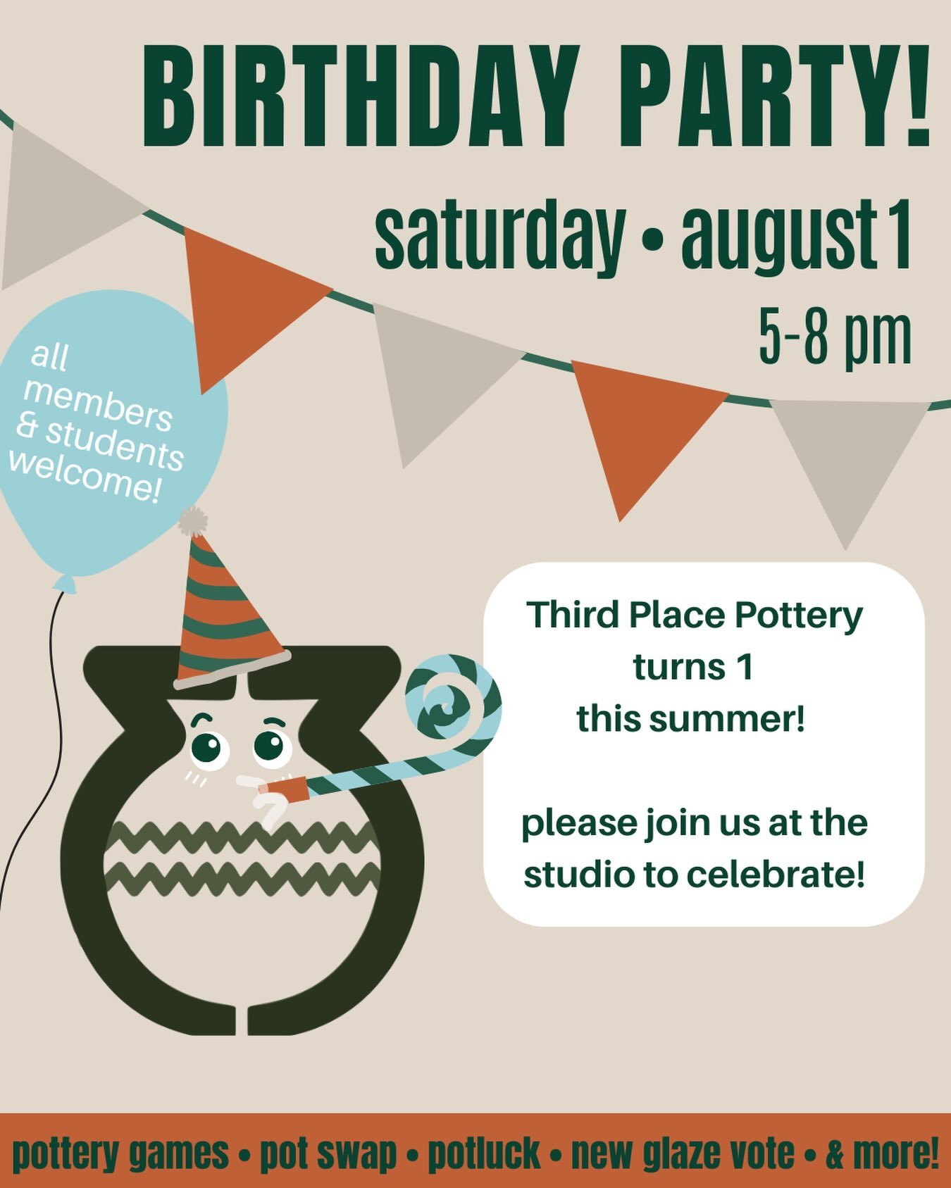 Instead of a studio social this month, we&rsquo;re having a birthday party! Members and students, you&rsquo;re invited to join us on Saturday, August 1, from 5 to 8pm.

Be ready to play pottery games. Bring a dish for the potluck and/or a pot for the
