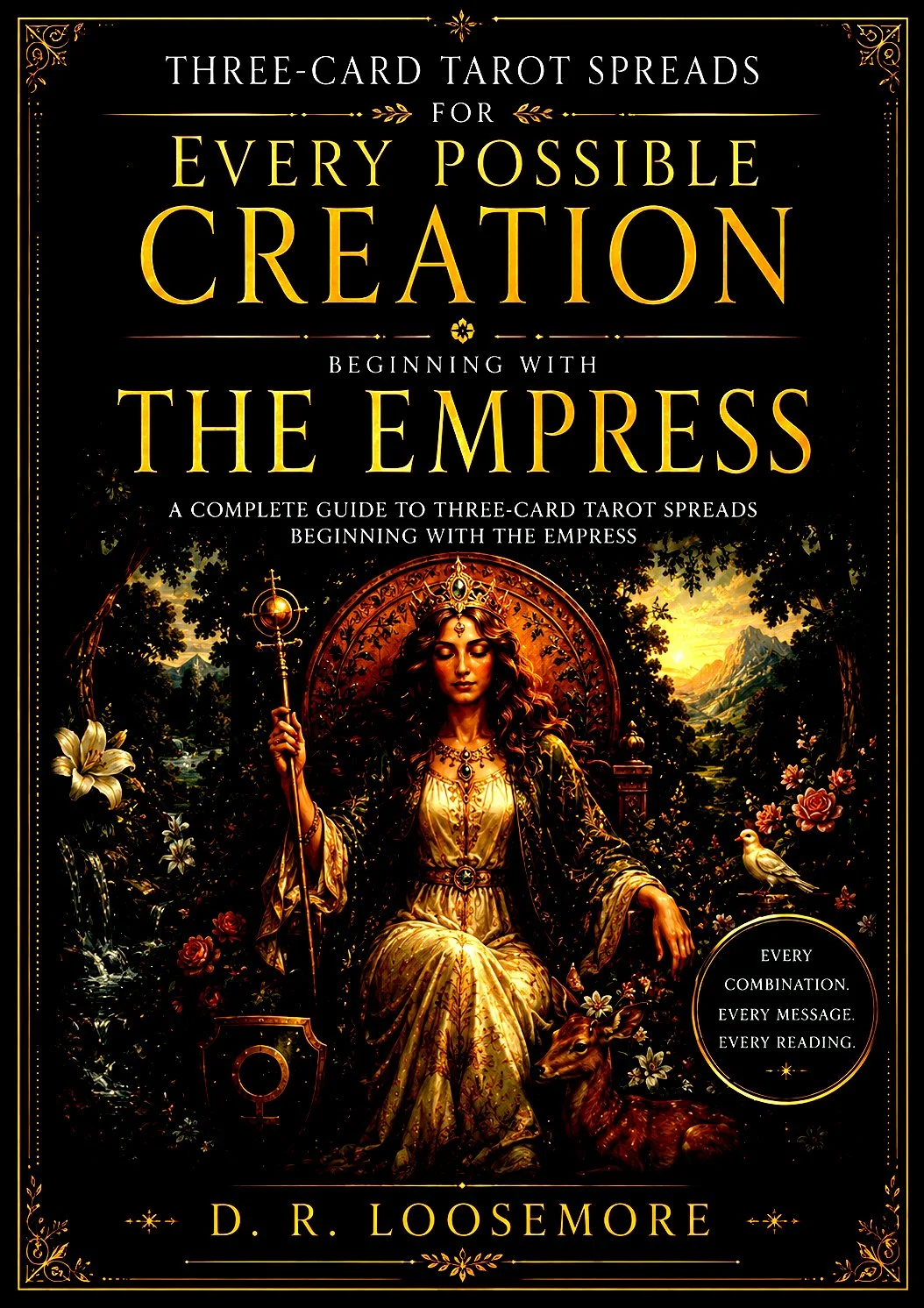 Book cover titled 'Three-Card Tarot Spreads for Every Possible Creation Starting with The Empress' by D.R. Loosemore. The cover features an illustration of The Empress tarot card, showing a woman with long, dark hair, sitting in nature with flowers, 